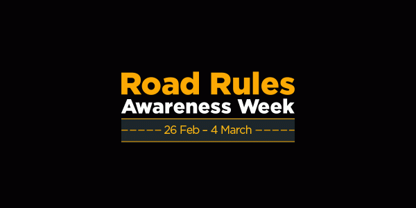 Road Rules Awareness Week 26 February to 4 March