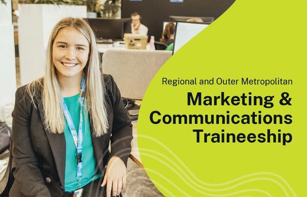 Regional and Outer Metropolitan Marketing & Communications Traineeship